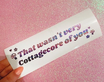 That Wasn't Very Cottagecore Of You Heart Cute Kawaii Vinyl Car Sticker Decal