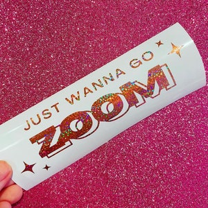 Just Wanna Go Zoom Süß Funkeln Kawaii Vinyl Auto Wasser Flasche Fenster Aufkleber Sticker