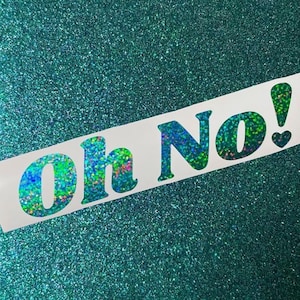Oh No! Kawaii Vinyl Decal Sticker - Aqua Holo Glitter