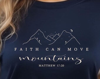 Faith Can Move Mountains Bella Canvas T-shirt, Christian Shirt, Church Apparel, Faith T-shirt, Ladies Christian Tee
