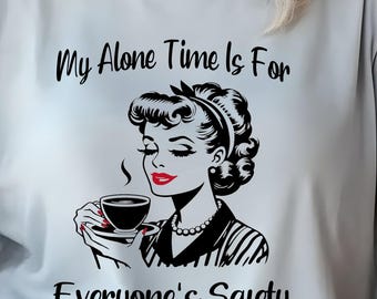 My Alone Time Bella Canvas T-shirt, Ladies Graphic Tee, Retro Housewife Tee, Funny Graphic Tee, Mother's Day Shirt, Gift for Her, Vintage Te