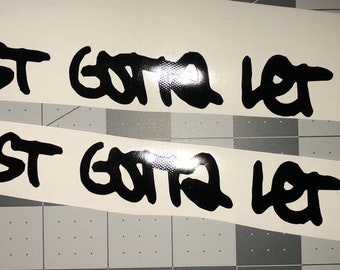 Life is Strange "Just Gotta Let Go" 8" x 1" vinyl decal