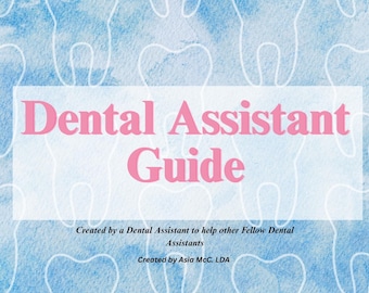May include: A guide for dental assistants. The cover features a light blue watercolor background with white tooth outlines. The title "Dental Assistant Guide" is in pink, with additional text below.
