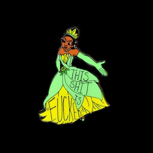 Princess Tiana - &quot;F@!k This S@!t&quot; Soft Enamel Pin + Epoxy
