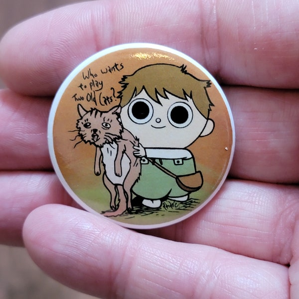 Greg - "Who Wants to Play Two Old Cats?" - Over the Garden Wall Button 1.5"