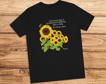 Rumi Quote I'll meet you there Sunflowers Front Design Only Unisex Jersey Short Sleeve T-shirt in 6 Colors