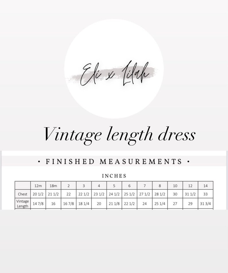 May include: A chart showing vintage length dress measurements in inches for sizes 12 months to 14. The chart includes chest and vintage length measurements.