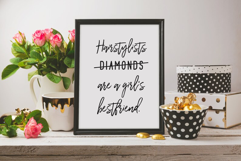 Hairstylists are a girl's bestfriend. Hairdresser Prints, Hairdresser Gift, Hair Salon Decor, Hair Salon Print 