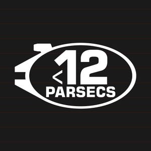 May include: White oval sticker with the text "<12 PARSECS" and the number "12" in a larger font.