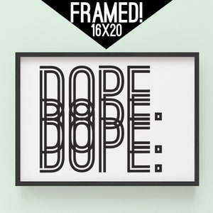 Dope Modern Framed Minimalist Black and White Typography Art Print. Minimalist Poster Wall Decor, Large Wall Art Dorm Decor 16x20