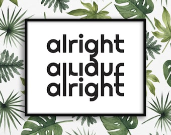 Alright Wall Art Print Poster DIGITAL DOWNLOAD Printable Art Dorm Decor Printable Quotes Black and White Art Instant Download Digital Art