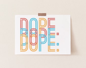 Dope Wall Art Poster Printable Art DIGITAL DOWNLOAD Art Print Typography Downloadable Prints
