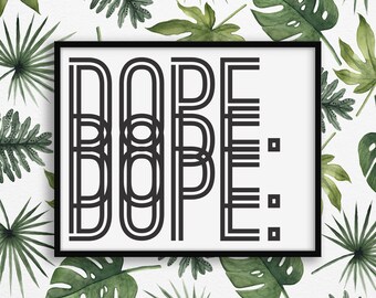 Dope Wall Art Print Typography Art Poster Home Decor Black and White Art Typography Print Wall Decor Gift