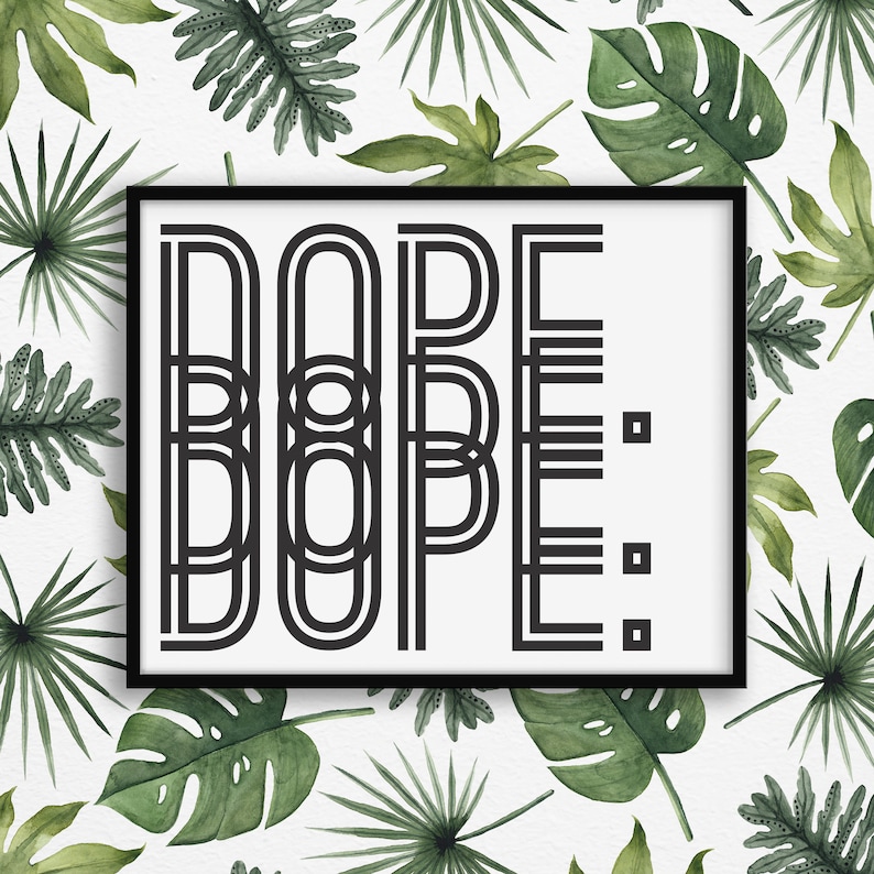 Dope Wall Art Print Typography Poster Home Decor Black And White Gift - Dope Wall Art Dope Wall Art Print Typography Poster Home Decor Black And White Gift - Dope Wall Art