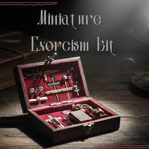 May include: A miniature exorcism kit in an open wooden box with red velvet lining. The kit contains various small tools, crosses, and a small book. A lit candle and an old book are in the background. The text "Miniature Exorcism Kit" is at the top.