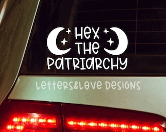 Hex The Patriarchy Moon And Stars Vinyl Decal - Feminist Feminism Hands Off My Uterus Reproductive Rights Pro Roe - Letters And Love Designs
