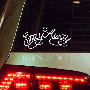 Stay Away With Happy Face Above Vinyl Decal - Letters And Love Designs