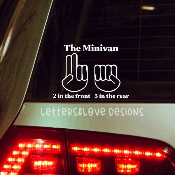 The Minivan 2 In The Front 5 In The Rear Vinyl Decal - Gift Idea Under 10 20 Dollars - Letters And Love Designs