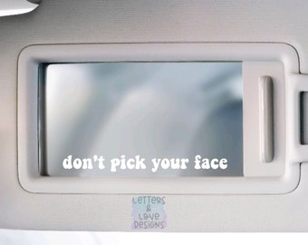 Don't Pick Your Face Vinyl Decal - Positive Self Talk, Mental Health Reminder - Letters And Love Designs