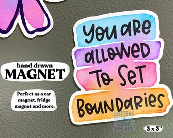 You Are Allowed To Set Boundaries Watercolor Style Weatherproof Die Cut Magnet - For Car, Fridge And More - Letters And Love Design