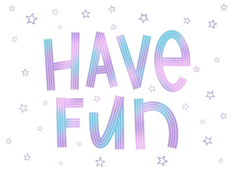 May include: A colorful graphic with the text "HAVE FUN" in a rainbow gradient. The text is surrounded by small, blue stars.