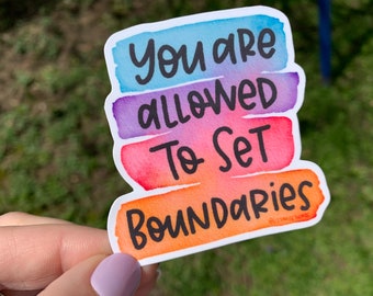 You Are Allowed To Set Boundaries Watercolor Inspired Die Cut Vinyl Sticker - Therapy, Self Love, Care - Letters And Love Designs