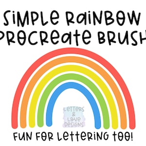 May include: Simple Rainbow Procreate Brush, a digital art brush for creating rainbow effects. The image shows a rainbow arc with a blue, green, yellow, orange, and red color scheme. The text "Fun for lettering too!" is below the rainbow.