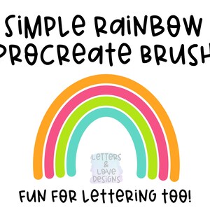 May include: A rainbow brush for Procreate, a digital art app. The brush is made up of five colors: orange, pink, green, blue, and red. The text "SIMPLE RAINBOW PROCREATE BRUSH" is at the top of the image. The text "FUN FOR LETTERING TOO!" is at the bottom of the image. The text "LETTERS & LOVE DESIGNS" is in the center of the image.