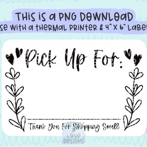 Pick Up For Blank (Schreibname) - PNG Thermodrucker Aufkleber Etikettendesign Sofortiger Download 4 "x 6" - Buchstaben und Liebe Designs