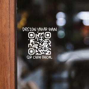 May include: A white QR code decal on a glass door with the text "Design your own QR code decal".