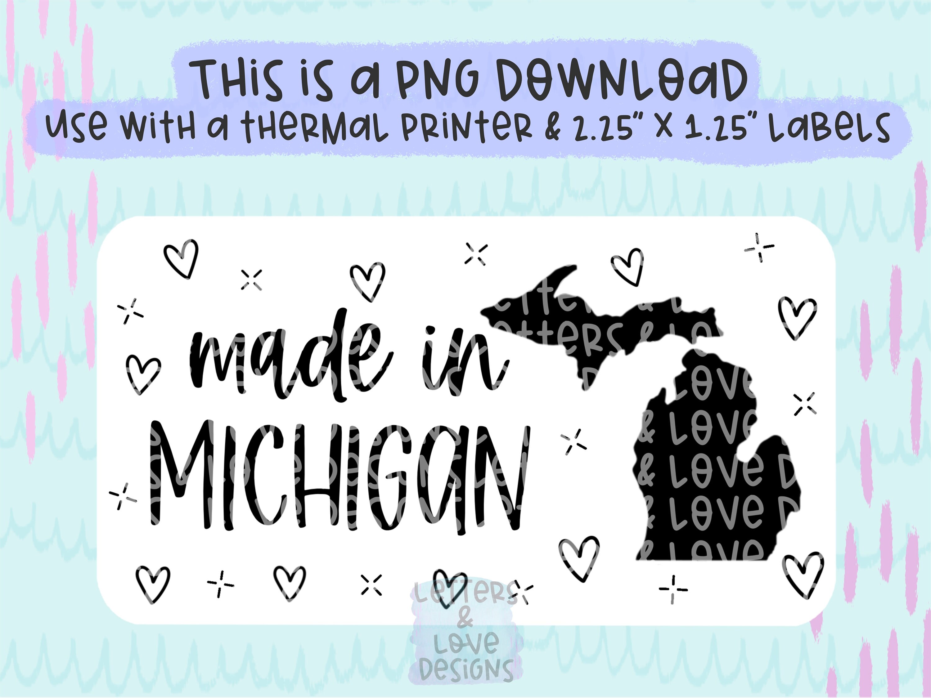 Made In Michigan - PNG Thermal Printer Sticker Label Design Instant Download 2.25” x 1.25” - Letters And Love Designs
