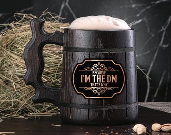 Because I'm The DM That's Why Mug. Dungeon and Dragons Mug Custom Beer Steins D&D Mug Gamer Dungeon Master Beer Tankard Gamer Gift #668