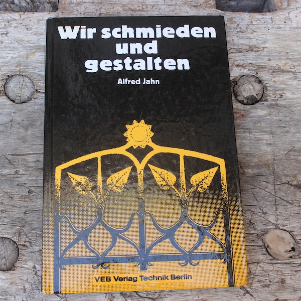 Wir schmieden und gestalten VEB Verlag Technik Berlin DDR 1987