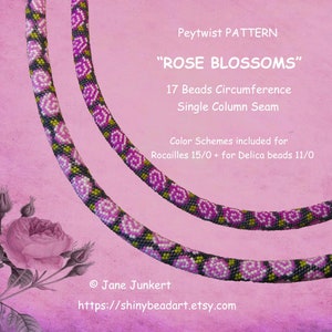 May include: Two beaded necklaces with a rose blossom pattern. The necklaces are made with small beads in shades of pink, white, and black. The text "Peytwist PATTERN" and "ROSE BLOSSOMS" is displayed above the necklaces. The text "17 Beads Circumference" and "Single Column Seam" is displayed below the necklaces. The text "Color Schemes included for Rocailles 15/0 + for Delica beads 11/0" is displayed below the necklaces. The text "Jane Junkert" and "https://shinybeadart.etsy.com" is displayed below the necklaces.