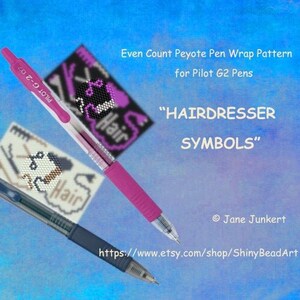 May include: Two pink and blue Pilot G2 pens with the text "Pilot G-2" on the side. The pens are lying on top of a white background with a beaded design of a pair of scissors, a comb, and the word "Hair". The text "Even Count Peyote Pen Wrap Pattern for Pilot G2 Pens" is at the top of the image. The text "HAIRDRESSER SYMBOLS" is in the middle of the image. The text "Jane Junkert" is at the bottom of the image. The text "https://www.etsy.com/shop/ShinyBeadArt" is at the bottom of the image.