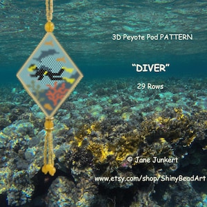 May include: A 3D peyote pod pattern for a diver, with 29 rows. The pattern is shown on a blue diamond-shaped background with a diver in a black wetsuit and scuba gear. The background is a coral reef with blue water.