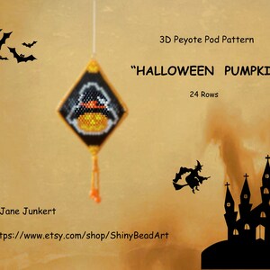 May include: A 3D peyote pod pattern for a Halloween pumpkin. The pattern is 24 rows and features a black witch's hat, orange pumpkin, and black spider. The pattern is hanging from a string and there are black bats in the background.