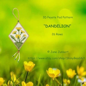 May include: A 3D peyote pod pattern for a dandelion flower with 26 rows. The pattern is in a diamond shape with a white background and green and yellow beads. The pattern is hanging from a string with green beads. The image is set against a green background with yellow flowers.
