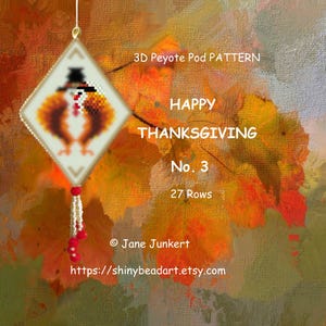 HAPPY THANKSGIVING No. 3 / 3D Peyote Pod Pattern / pdf ENGLISH / with many Graphics and Word Chart