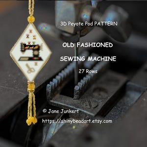 Old Fashioned SEWING MACHINE (Nostalgische Nähmaschine) / 3D Peyote Pod Muster / pdf English / mit Graphiken und Word Chart