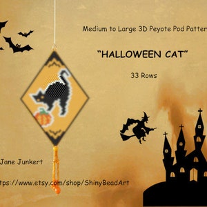 May include: A black cat with a pumpkin sits on a yellow diamond-shaped background. The image is a beading pattern for a Halloween cat. The text "HALLOWEEN CAT" and "33 Rows" is above the cat. The text "Medium to Large 3D Peyote Pod Pattern" is at the top of the image. The text "Jane Junkert" and "https://www.etsy.com/shop/ShinyBeadArt" is at the bottom of the image.