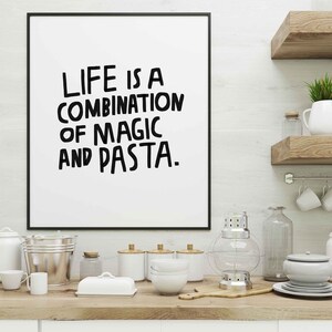 Poster Kitchen | Life is a combination of Magic and Pasta