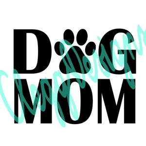 Dog Mom SVG Cutting File, Dog Mom Printable Instant Download, Paw Print Svg, Pet Dog Mom Shirt Design, Dog Lover JPEG PDF Silhouette, Cricut