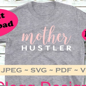 Mother Hustler SVG Cutting File, Mother Hustler Printable Instant Download, Mom Svg, Mom Shirt Design, Mom Life JPEG PDF Silhouette, Cricut