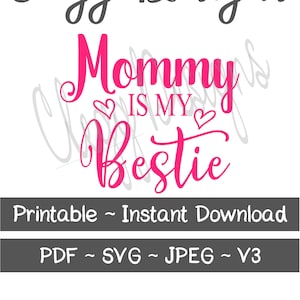 Arquivo de corte SVG da mamãe é minha melhor amiga, para impressão, download instantâneo, camisa de bebê Svg, design de camisa de macacão de bebê, design de camisa de menina, PDF JPEG