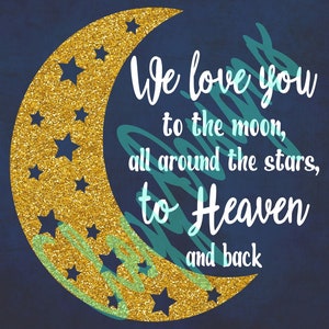 SVG Liebe SVG, wir lieben dich zum Mond und zurück sofortiger Download, in den Himmel druckbare, Jpeg PDF Kinderzimmer SVG, neues Baby digitales Design DIY Zeichen