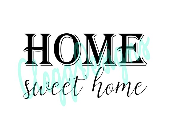Download Home Sweet Home Svg Cut File Home Sweet Home Printable Home Etsy