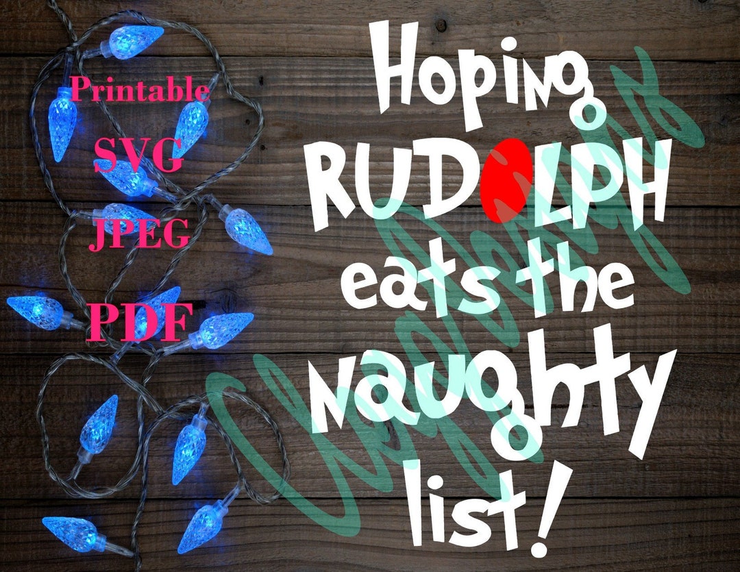 Christmas Shirt SVG Hoping Rudolph Eats the Naughty List, Instant ...