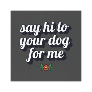 Say Hi to Your Dog Car Magnet, Cute Dog Lover Gift, Vehicle Decor, Animal Lover Accessory, Pet Owner Humor, Dog Parent Gift