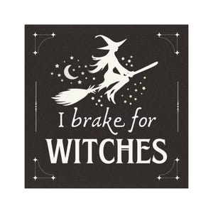 Witchy Car Magnet - I Brake for Witches, Halloween Decor, Spooky Car Accessories, Witch Lover Gift, Holiday Decoration
